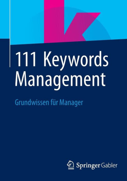 111 Keywords Management: Grundwissen für Manager