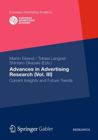 Advances Advertising Research (Vol. III): Current Insights and Future Trends