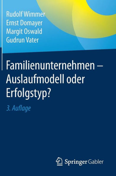 Familienunternehmen - Auslaufmodell oder Erfolgstyp? / Edition 3
