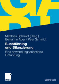 Title: Buchführung und Bilanzierung: Eine anwendungsorientierte Einführung, Author: Benjamin R. Auer