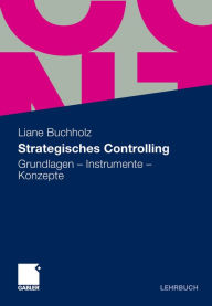 Title: Strategisches Controlling: Grundlagen - Instrumente - Konzepte, Author: Liane Buchholz