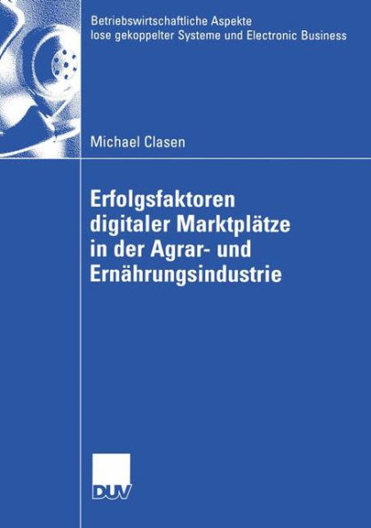 Erfolgsfaktoren digitaler Marktplätze in der Agrar- und Ernährungsindustrie