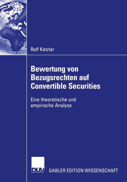 Bewertung von Bezugsrechten auf Convertible Securities: Eine theoretische und empirische Analyse