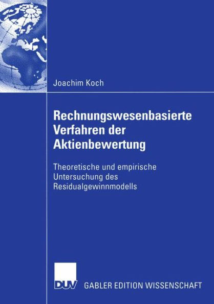 Rechnungswesenbasierte Verfahren der Aktienbewertung: Theoretische und empirische Untersuchung des Residualgewinnmodells