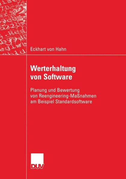 Werterhaltung von Software: Planung und Bewertung von Reengineering-Maßnahmen am Beispiel Standardsoftware