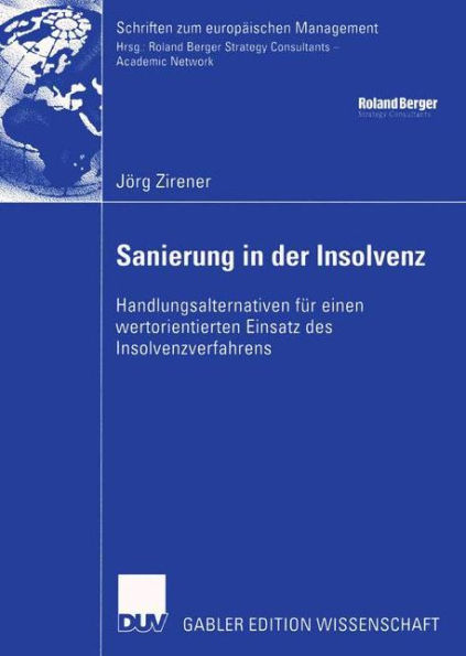 Sanierung in der Insolvenz: Handlungsalternativen für einen wertorientierten Einsatz des Insolvenzverfahrens