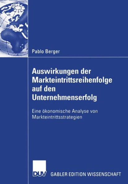 Auswirkungen der Markteintrittsreihenfolge auf den Unternehmenserfolg: Eine ökonomische Analyse von Markteintrittsstrategien