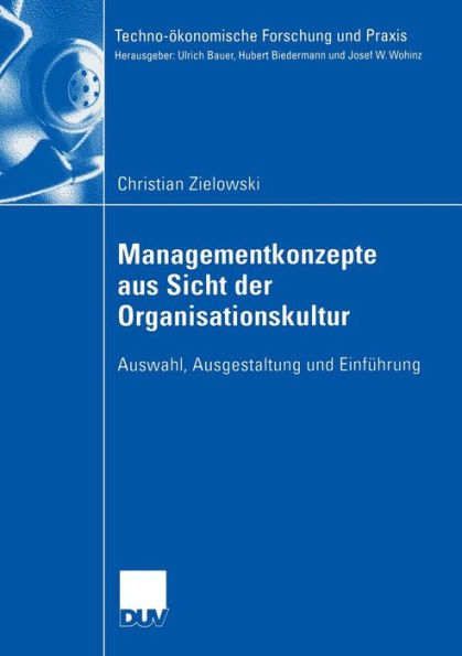 Managementkonzepte aus Sicht der Organisationskultur: Auswahl, Ausgestaltung und Einfï¿½hrung