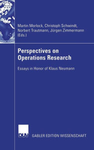 Title: Perspectives on Operations Research: Essays in Honor of Klaus Neumann, Author: Martin Morlock