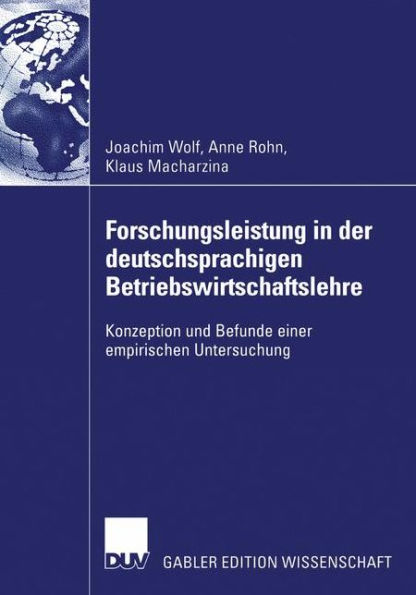 Forschungsleistung in der deutschsprachigen Betriebswirtschaftslehre: Konzeption und Befunde einer empirischen Untersuchung