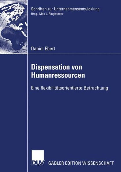 Dispensation von Humanressourcen: Eine flexibilitätsorientierte Betrachtung