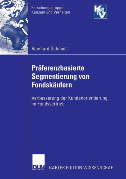 Präferenzbasierte Segmentierung von Fondskäufern: Verbesserung der Kundenorientierung im Fondsvertrieb