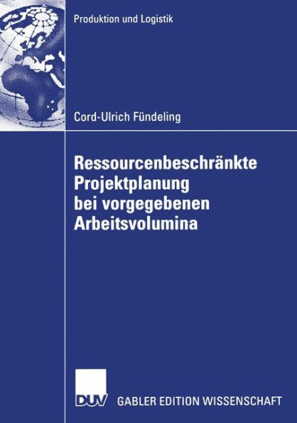 Ressourcenbeschränkte Projektplanung bei vorgegebenen Arbeitsvolumina