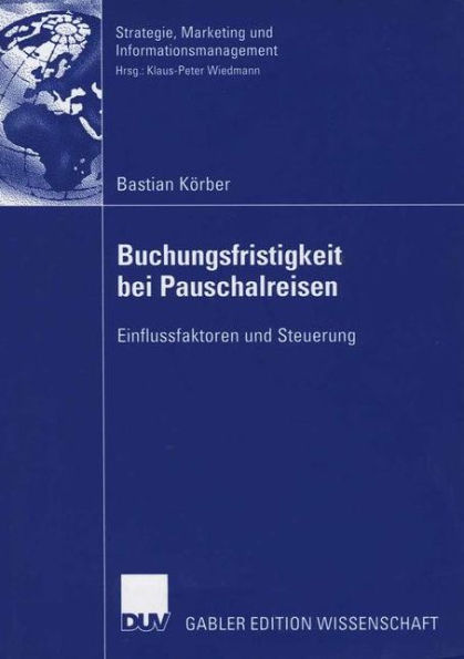 Buchungsfristigkeit bei Pauschalreisen: Einflussfaktoren und Steuerung