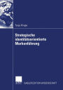 Strategische identitätsorientierte Markenführung: Mit Fallstudien aus der Automobilindustrie