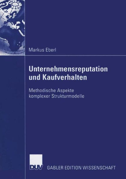 Unternehmensreputation und Kaufverhalten: Methodische Aspekte komplexer Strukturmodelle