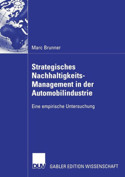 Strategisches Nachhaltigkeits-Management in der Automobilindustrie: Eine empirische Untersuchung