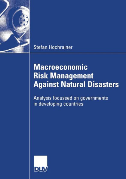 Macroeconomic Risk Management Against Natural Disasters: Analysis focussed on governments in developing countries