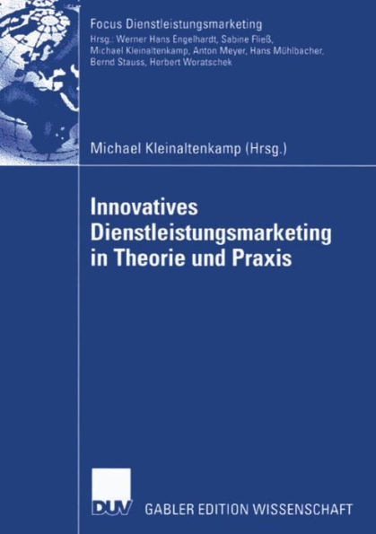 Innovatives Dienstleistungsmarketing in Theorie und Praxis