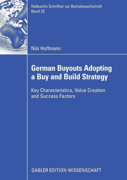 German Buyouts Adopting a Buy and Build Strategy: Key Characteristics, Value Creation and Success Factors