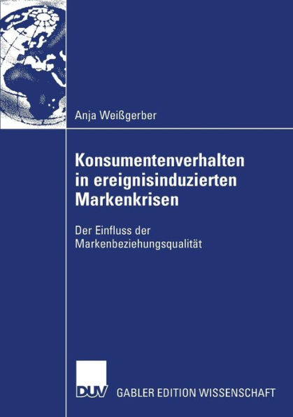Konsumentenverhalten in ereignisinduzierten Markenkrisen: Der Einfluss der Markenbeziehungsqualität