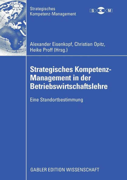 Strategisches Kompetenz-Management in der Betriebswirtschaftslehre: Eine Standortbestimmung