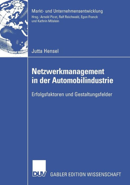 Netzwerkmanagement in der Automobilindustrie: Erfolgsfaktoren und Gestaltungsfelder