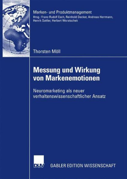 Messung und Wirkung von Markenemotionen: Neuromarketing als neuer verhaltenswissenschaftlicher Ansatz