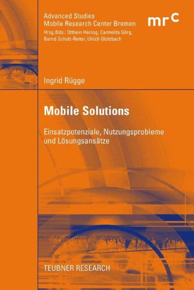 Mobile Solutions: Einsatzpotenziale, Nutzungsprobleme und Lösungsansätze