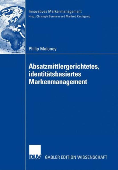 Absatzmittlergerichtetes, identitätsbasiertes Markenmanagement