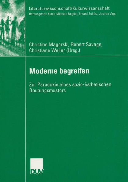 Moderne begreifen: Zur Paradoxie eines sozio-ästhetischen Deutungsmusters