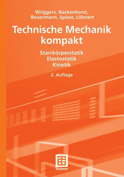 Technische Mechanik kompakt: Starrkörperstatik - Elastostatik - Kinetik