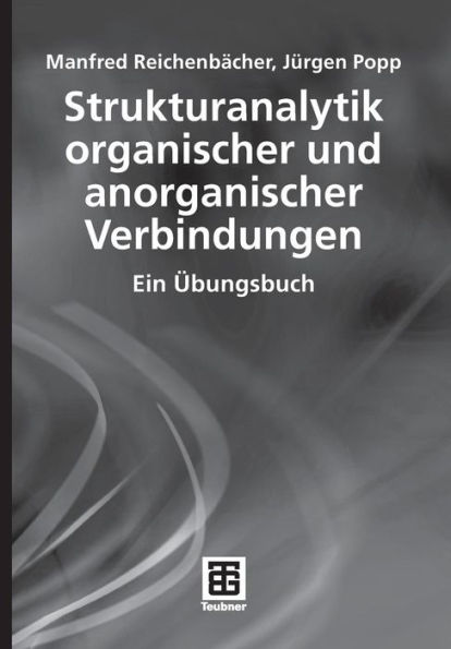 Strukturanalytik organischer und anorganischer Verbindungen: Ein Übungsbuch