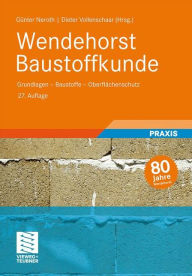 Title: Wendehorst Baustoffkunde: Grundlagen - Baustoffe - Oberflächenschutz, Author: Günter Neroth