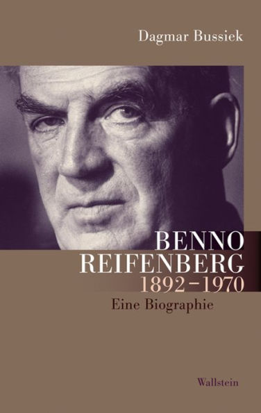 Benno Reifenberg (1892-1970): Eine Biographie