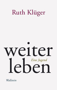 Title: weiter leben: Eine Jugend, Author: Ruth Klüger