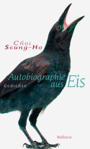 Title: Autobiographie aus Eis: Gedichte, Author: Choi Seung-Ho