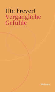 Title: Vergängliche Gefühle, Author: Ute Frevert
