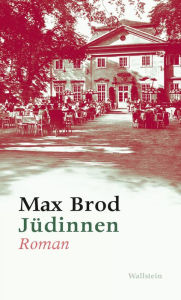 Title: Jüdinnen. Roman: und andere Prosa aus den Jahren 1906-1916, Author: Max Brod