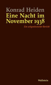 Title: Eine Nacht im November 1938: Ein zeitgenössischer Bericht, Author: Konrad Heiden