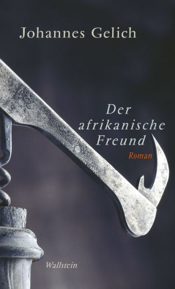 Der afrikanische Freund: Roman