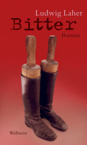 Title: Bitter: Roman, Author: Ludwig Laher