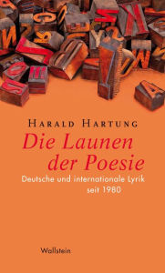 Title: Die Launen der Poesie: Deutsche und internationale Lyrik seit 1980, Author: Harald Hartung