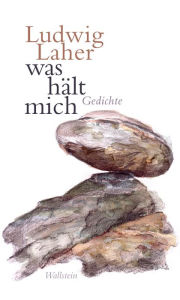 Title: was hält mich: Gedichte, Author: Ludwig Laher