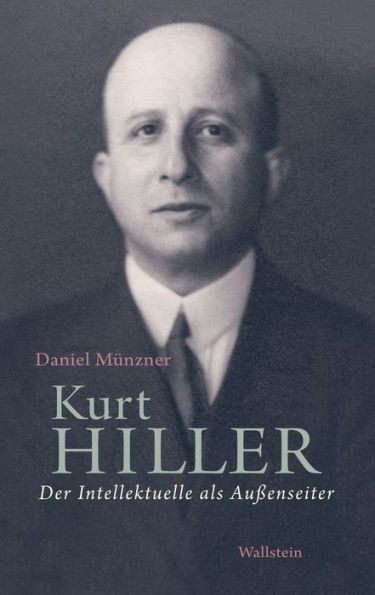 Kurt Hiller: Der Intellektuelle als Außenseiter