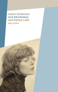 Title: Das Brandmal - Das ewige Lied, Author: Emmy Hennings