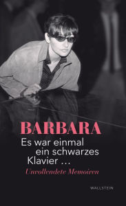 Title: Es war einmal ein schwarzes Klavier .: Unvollendete Memoiren, Author: Barbara