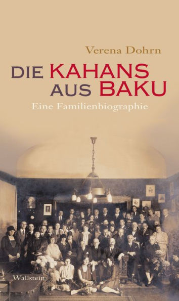 Die Kahans aus Baku: Eine Familienbiographie