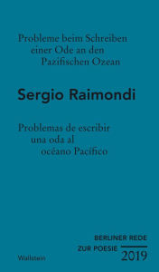 Title: Probleme beim Schreiben einer Ode an den Pazifischen Ozean: Problemas de escribir una oda al océano Pacífico, Author: Sergio Raimondi