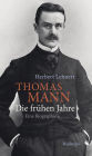 Thomas Mann. Die frühen Jahre: Eine Biographie